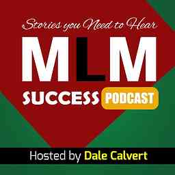 MLM Success Stories Podcast cover logo