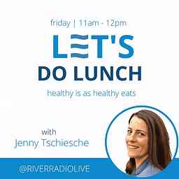 Let's Do Lunch on River Radio cover logo