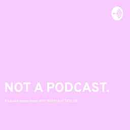NOT A PODCAST. cover logo