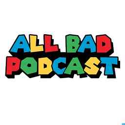 All Bad Podcast cover logo