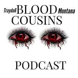 BLOOD COUSINS PODCAST cover logo