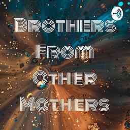 Brothers From Other Mothers cover logo