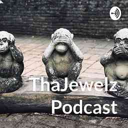 ThaJewelz Podcast cover logo