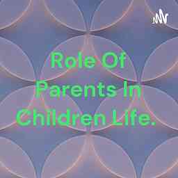 Role Of Parents In Children Life. logo