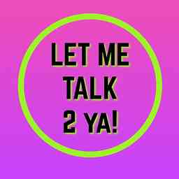 Let Me Talk 2 Ya logo