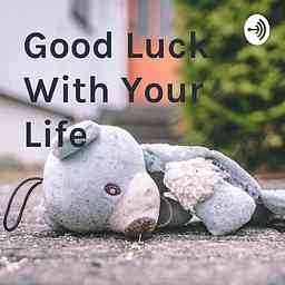 Good Luck With Your Life logo