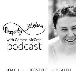 Prosperity Kitchen Podcast with Gemma McCrae cover logo