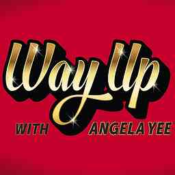 Way Up With Angela Yee cover logo
