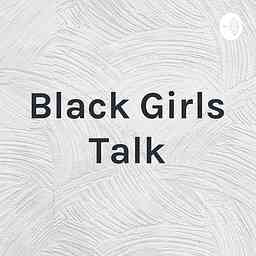 Black Girls Talk cover logo