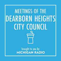 Dearborn Heights City Council Podcast cover logo