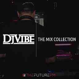 DJ Vibe: The Mix Collection Podcast Series cover logo