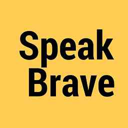 Speak Brave Podcast cover logo