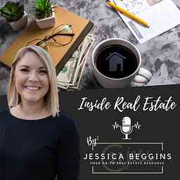 Inside Real Estate with Jessica Beggins cover logo