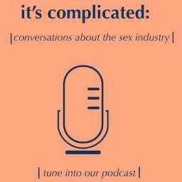 It's Complicated: Conversations about the sex industry cover logo