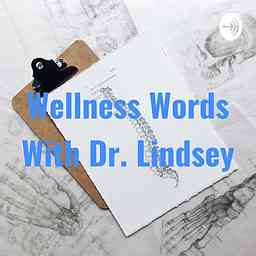 Wellness Words With Dr. Lindsey cover logo