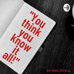 Abel D'Cruz - "You Think You Know It All!" cover logo