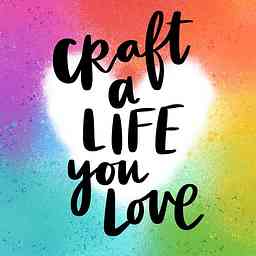 Craft A Life You Love cover logo
