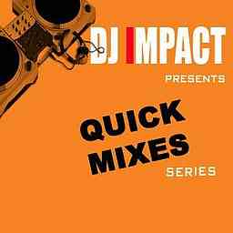 DJ IMPACT PRESENTS: QUICK MIXES SERIES cover logo