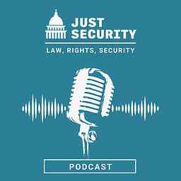The Just Security Podcast cover logo