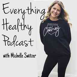 Everything Healthy Podcast cover logo