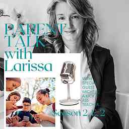 "PARENT TALK" with Larissa cover logo