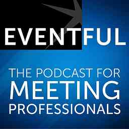 Eventful: The Podcast for Meeting Professionals cover logo