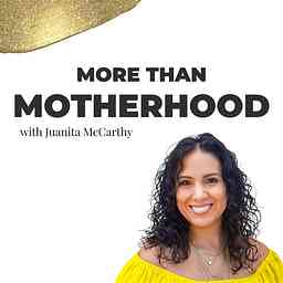 More Than Motherhood with Juanita cover logo