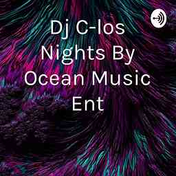 Dj C-los Nights By Ocean Music Ent cover logo