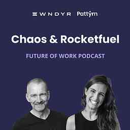 Chaos & Rocketfuel: The Future of Work Podcast cover logo