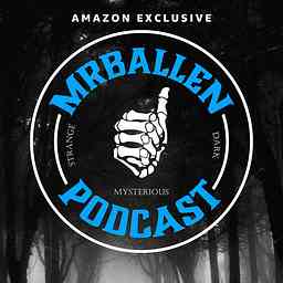 MrBallen Podcast: Strange, Dark & Mysterious Stories cover logo