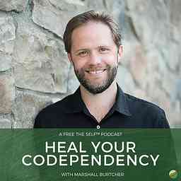 Heal Your Codependency with Marshall Burtcher cover logo