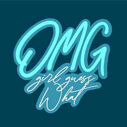 OMG Girl, Guess What?! cover logo