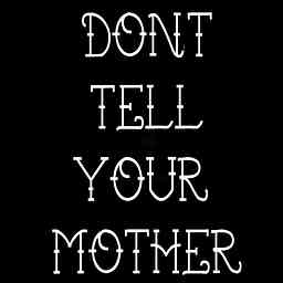 Don't Tell Your Mother cover logo