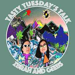 Tasty Tuesday's Talk with zbrah cover logo