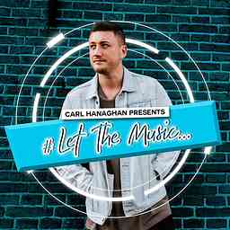 Carl Hanaghan Presents Let The Music logo