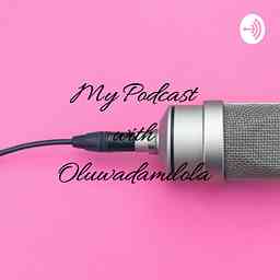 My podcast with Oluwadamilola cover logo