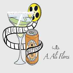 Reel Drinks with A. Ali Flores logo