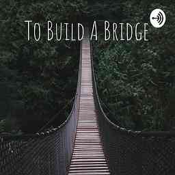 To Build A Bridge logo