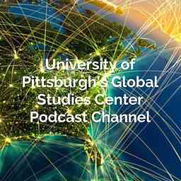 University of Pittsburgh's Global Studies Center Podcast Channel cover logo