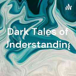 Dark Tales of Understanding cover logo