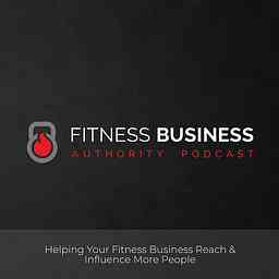 Fitness Business Authority Podcast cover logo