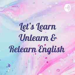 Let's Learn, Unlearn & Relearn English cover logo