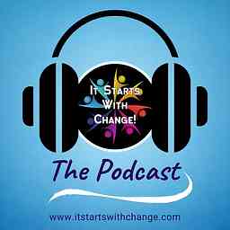 It Starts With Change - The Podcast logo