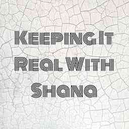 Keeping It Real With Shana cover logo