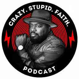 Crazy.Stupid.Faith.Podcast cover logo