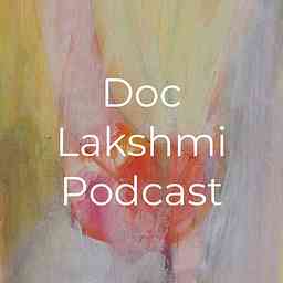 Doc Lakshmi Podcast cover logo