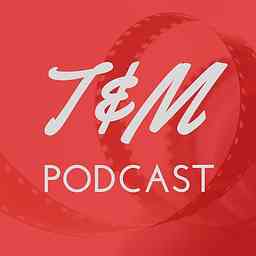 T & M Podcast logo
