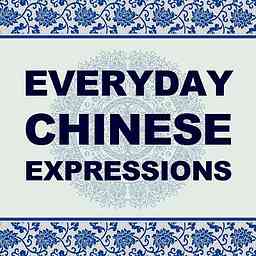 Podcast – Everyday Chinese Expressions (Mandarin) cover logo