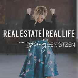 Real Estate | Real Life with Spring Bengtzen cover logo