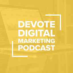 Devote Digital Marketing Podcast logo
